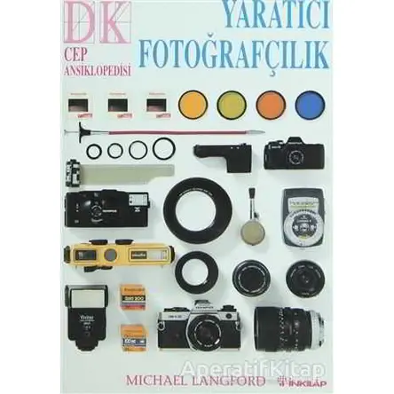 Yaratıcı Fotoğrafçılık - Michael Langford - İnkılap Kitabevi