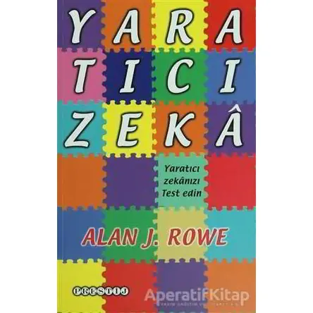 Yaratıcı Zeka - Alan J. Rowe - Prestij Yayınları