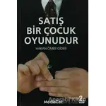 Satış Bir Çocuk Oyunudur - Hakan Ömer Gider - MediaCat Kitapları