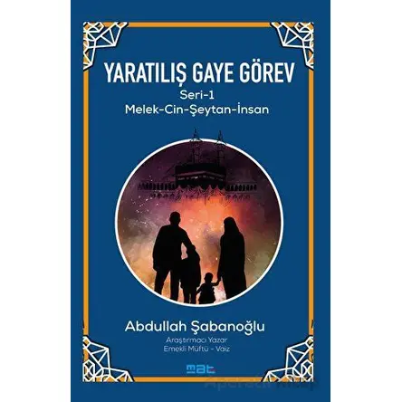 Yaratılıs¸ Gaye Go¨rev Seri·-1 - Abdullah Şabanoğlu - Mat Kitap