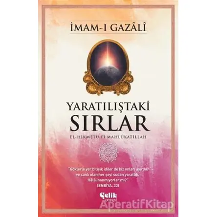 Yaratılıştaki Sırlar - İmam-ı Gazali - Çelik Yayınevi