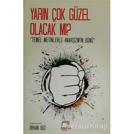 Yarın Çok Güzel Olacak mı? - Orhan Düz - Dedalus Kitap