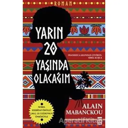 Yarın Yirmi Yaşında Olacağım - Alain Mabanckou - Timaş Yayınları