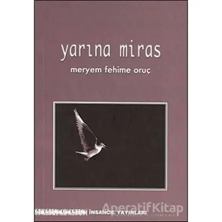 Yarına Miras - Meryem Fehime Oruç - İnsancıl Yayınları