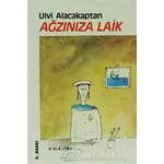 Ağzınıza Laik - Ulvi Alacakaptan - İnkılab Yayınları