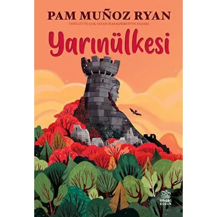 Yarınülkesi - Pam Munoz Ryan - İthaki Çocuk Yayınları