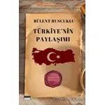 Türkiyenin Paylaşımı - Bülent Ruscuklu - Siyah Beyaz Yayınları