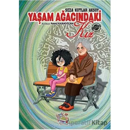 Yaşam Ağacındaki Kız - Seza Kutlar Aksoy - Parmak Çocuk Yayınları