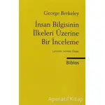 İnsan Bilgisinin İlkeleri - George Berkeley - Biblos Kitabevi