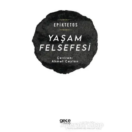 Yaşam Felsefesi - Epiktetos - Gece Kitaplığı