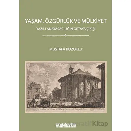 Yaşam, Özgürlük ve Mülkiyet - Yazılı Anayasacılığın Ortaya Çıkışı