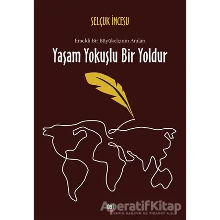 Yaşam Yokuşlu Bir Yoldur - Selçuk İncesu - İleri Yayınları