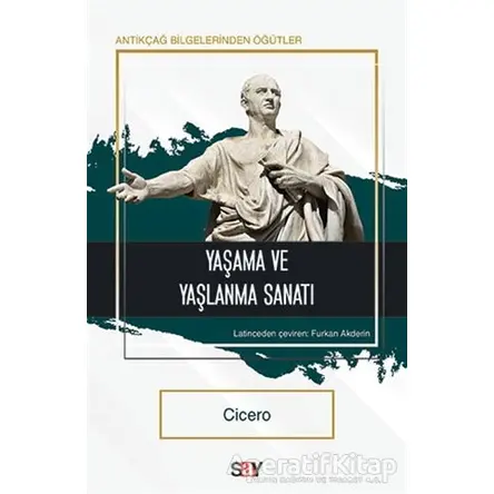 Yaşama ve Yaşlanma Sanatı - Cicero - Say Yayınları