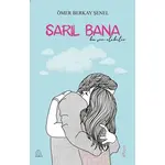 Sarıl Bana - Ömer Berkay Şenel - Mahlas Yayınları