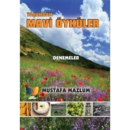 Yaşamdan Mavi Öyküler - Mustafa Mazlum - Ateş Yayınları