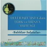 Deli Raşit Ustadan Türk ve Dünya Mutfağı / Balıklar - Salatalar - Kolektif - Demos Yayınları