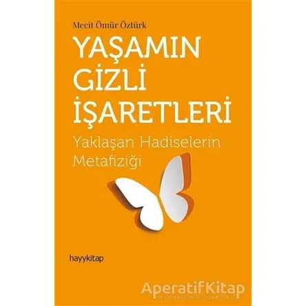 Yaşamın Gizli İşaretleri - Mecit Ömür Öztürk - Hayykitap