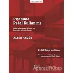 Piyanoda Pedal Kullanımı - Alper Akgül - Müzik Eğitimi Yayınları