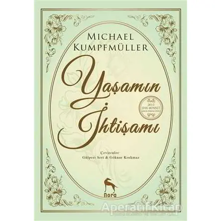 Yaşamın İhtişamı - Michael Kumpfmüller - Nora Kitap