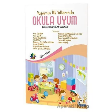 Yaşamın İlk Yıllarında Okula Uyum - Neslihan Durmuşoğlu Saltalı - Eğiten Kitap