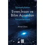 Sünnetullahın Evren, İnsan ve Bilim - Ahmet Cilara - Ortak Akıl Yayınları