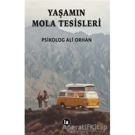 Yaşamın Mola Tesisleri - Ali Orhan - La Kitap