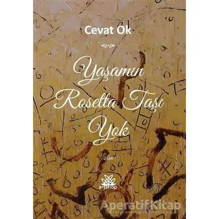 Yaşamın Rosetta Taşı Yok - Cevat Ok - Artshop Yayıncılık