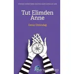 Tut Elimden Anne - Deniz Üstündağ - Ray Yayıncılık