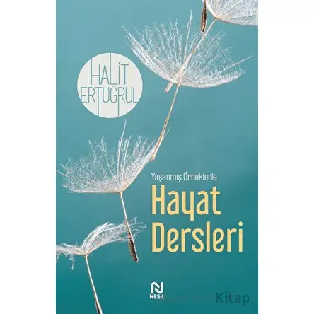 Yaşanmış Örneklerle Hayat Dersleri - Halit Ertuğrul - Nesil Yayınları