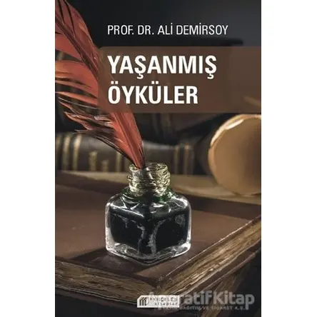 Yaşanmış Öyküler - Ali Demirsoy - Akıl Çelen Kitaplar