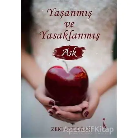 Yaşanmış ve Yasaklanmış Aşk - Zeki Aydoğan - İkinci Adam Yayınları