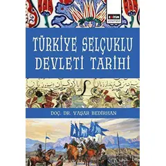 Türkiye Selçuklu Devleti Tarihi - Yaşar Bedirhan - Eğitim Yayınevi - Ders Kitapları