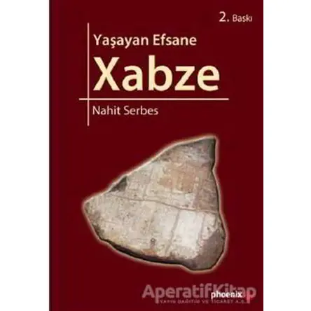 Yaşayan Efsane Xabze - Nahit Serbes - Phoenix Yayınevi