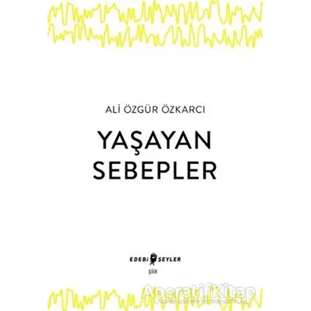 Yaşayan Sebepler - Ali Özgür Özkarcı - Edebi Şeyler