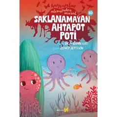 Hayvanlar Aleminden Masallar - 10 Saklanamayan Ahtapot Poti - Yasemin Katı - Beyan Yayınları