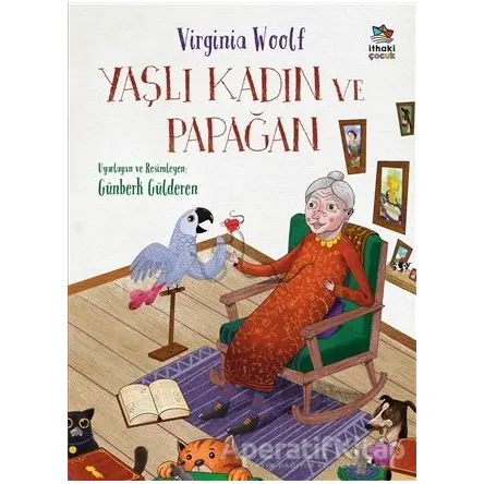 Yaşlı Kadın ve Papağan - Virginia Woolf - İthaki Çocuk Yayınları