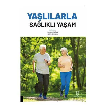 Yaşlılarla Sağlıklı Yaşam - Kolektif - Akademisyen Kitabevi