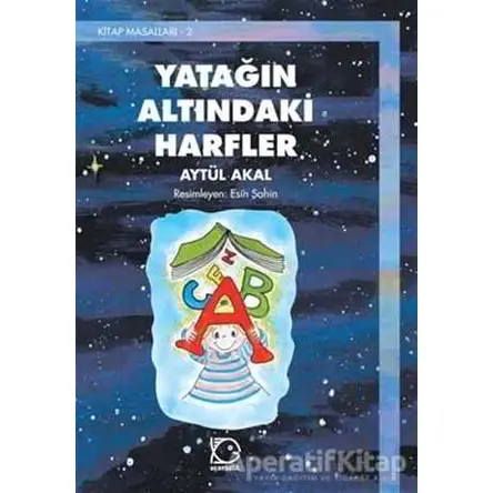 Yatağın Altındaki Harfler - Aytül Akal - Uçanbalık Yayıncılık