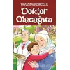 Doktor Olacağım - Yavuz Bahadıroğlu - Nesil Çocuk Yayınları