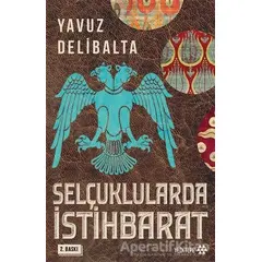 Selçuklularda İstihbarat - Yavuz Delibalta - Yeditepe Yayınevi