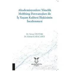 Akademisyenlere Yönelik Mobbing Davranışları İle İş Yaşam Kalitesi İlişkisinin İncelenmesi