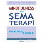 Mindfulness ve Şema Terapi Uygulama Rehberi - Ger Schurink - Psikonet Yayınları