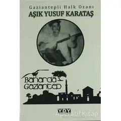 Baharda Gaziantep - Aşık Yusuf Karataş - YDY Yayınları