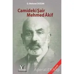Camideki Şair Mehmed Akif - D. Mehmet Doğan - Yazar Yayınları