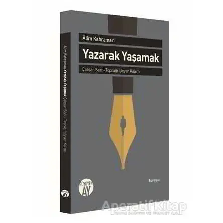 Yazarak Yaşamak - Alim Kahraman - Büyüyen Ay Yayınları