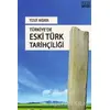 Türkiyede Eski Türk Tarihçiliği - Yusuf Akbaba - Yazıgen Yayınevi