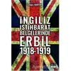 İngiliz İstihbarat Belgelerinde Erbil 1918 - 1919 - Cengiz Kartın - Yazıgen Yayınevi