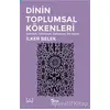 Dinin Toplumsal Kökenleri - İlker Belek - Yazılama Yayınevi