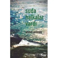 Suda Halkalar Vardı - Ahmet Antmen - Yazılama Yayınevi