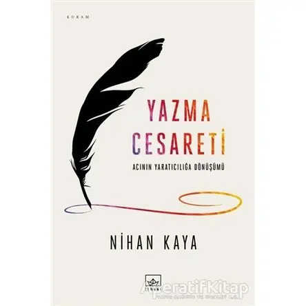 Yazma Cesareti - Nihan Kaya - İthaki Yayınları